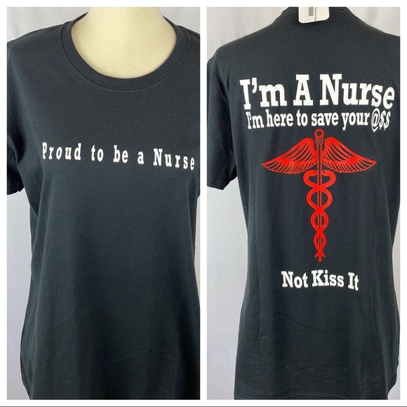 Port and Company Tops - Proud to Be a Nurse" Graphic Tee "Here to Save Your @$$ - Not Kiss It" - Medium